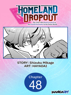 cover image of Homeland Dropout: The Time I Was Reincarnated as the Fourth Enchanter in the Entire World, Chapter 48